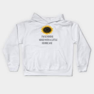 I'M SUNSHINE MIXED WITH A LITTLE HURRICANE Kids Hoodie